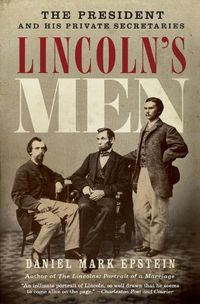Cover image for Lincoln's Men: The President and His Private Secretaries