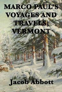 Cover image for Marco Paul's Voyages and Travels; Vermont