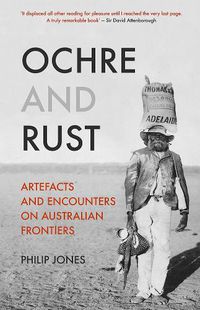 Cover image for Ochre and Rust: Artefacts and Encounters on Australian Frontiers