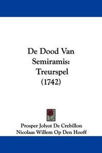 Cover image for de Dood Van Semiramis: Treurspel (1742)