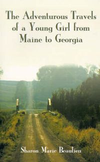 Cover image for The Adventurous Travels of a Young Girl from Maine to Georgia