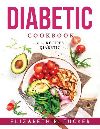 Diabetic Cooking: 160+ Recipes Diabetic