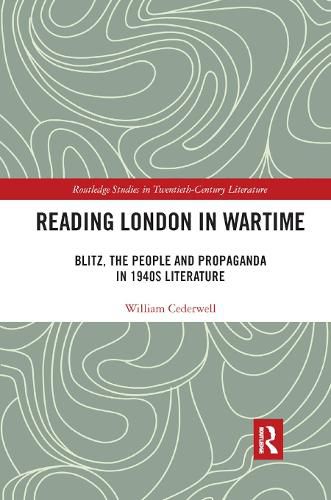 Cover image for Reading London in Wartime: Blitz, the People and Propaganda in 1940s Literature