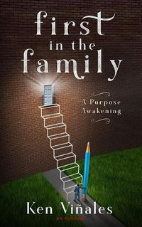 Cover image for First in the Family: A Purpose Awakening