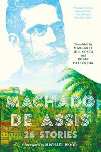 Cover image for Machado de Assis: 26 Stories