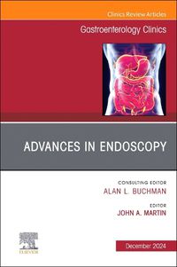 Cover image for Advances in Endoscopy, An Issue of Gastroenterology Clinics of North America: Volume 53-4