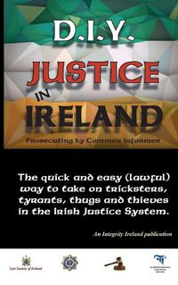 Cover image for D.I.Y. Justice in Ireland - Prosecuting by Common Informer