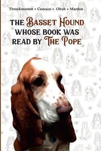 Cover image for The Basset Hound Whose Book Was Read By The Pope