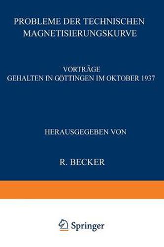 Cover image for Probleme Der Technischen Magnetisierungskurve: Vortrage Gehalten in Goettingen Im Oktober 1937