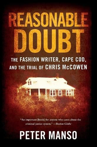 Cover image for Reasonable Doubt: The Fashion Writer, Cape Cod, and the Trial of Chris McCowen