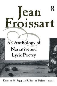 Cover image for Jean Froissart: An Anthology of Narrative & Lyric Poetry