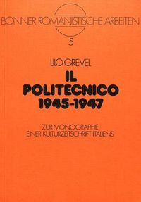 Cover image for Il Politecnico 1945-1947: Zur Monographie Einer Kulturzeitschrift Italiens