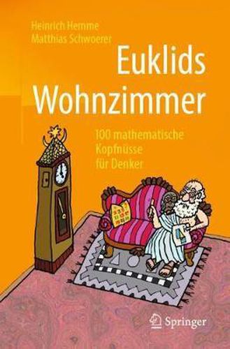 Cover image for Euklids Wohnzimmer: 100 Mathematische Kopfnusse Fur Denker