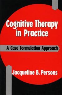Cover image for Cognitive Therapy in Practice: A Case Formulation Approach