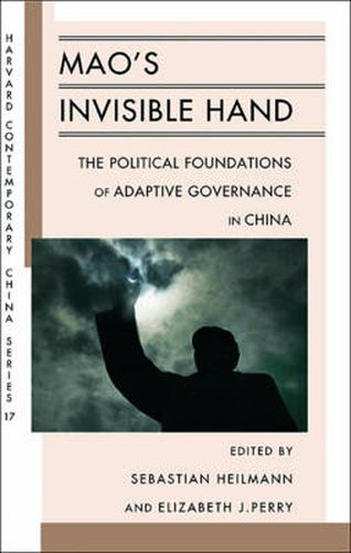 Cover image for Mao's Invisible Hand: The Political Foundations of Adaptive Governance in China