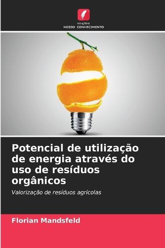 Cover image for Potencial de utilizacao de energia atraves do uso de residuos organicos