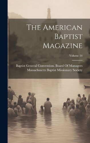 Cover image for The American Baptist Magazine; Volume 14