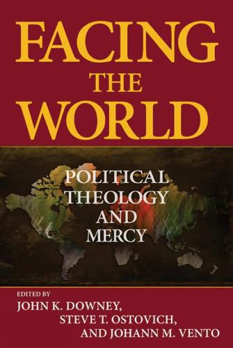 Cover image for Facing the World: Political Theology and Mercy