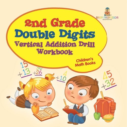 Cover image for 2nd Grade Double Digits Vertical Addition Drill Workbook Children's Math Books