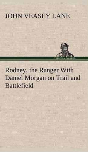 Rodney, the Ranger With Daniel Morgan on Trail and Battlefield