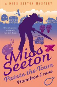 Cover image for Miss Seeton Paints the Town