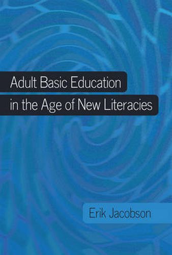 Cover image for Adult Basic Education in the Age of New Literacies