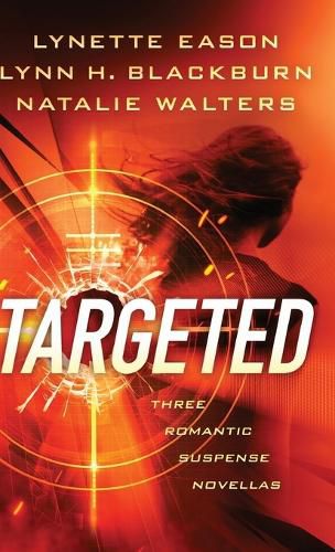 Targeted: Three Romantic Suspense Novellas