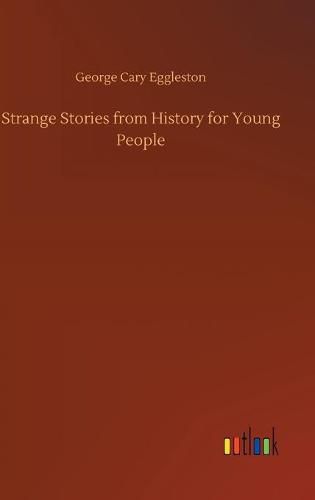 Cover image for Strange Stories from History for Young People