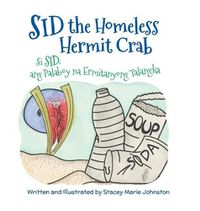 Cover image for Sid the Homeless Hermit Crab / Si Sid, Ang Palaboy Na Ermitanyong Talangka: Babl Children's Books in Tagalog and English