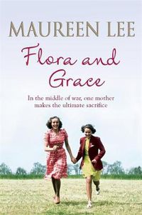 Cover image for Flora and Grace: Poignant and uplifting bestseller from the Queen of Saga Writing