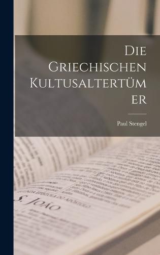 Cover image for Die Griechischen Kultusaltertuemer