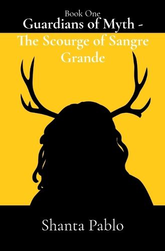 Cover image for Guardians of Myth - The Scourge of Sangre Grande