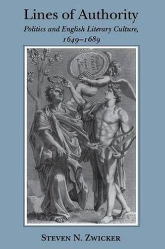 Cover image for Lines of Authority: Politics and English Literary Culture, 1649-1689