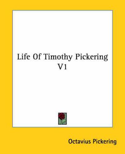 Cover image for Life of Timothy Pickering V1