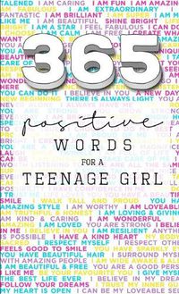Cover image for 365: Positive Words for a Teenage Girl