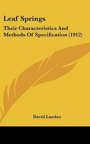 Cover image for Leaf Springs: Their Characteristics and Methods of Specification (1912)