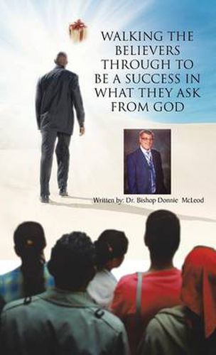 Cover image for Walking the Believers Through to Be a Success in What They Ask from God