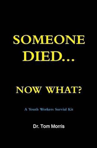 Someone Died Now What? A Youth Pastor's Survival Guide