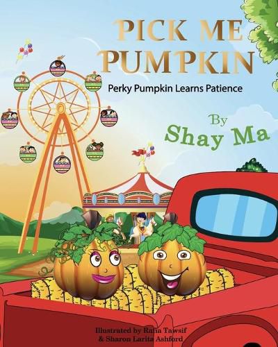 Cover image for Pick Me Pumpkin: Perky Pumpkin Learns Patience