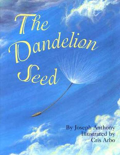 Cover image for The Dandelion Seed: A picture book of finding strength through nature's story