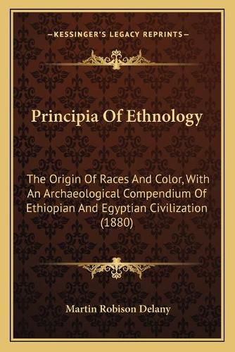 Cover image for Principia of Ethnology: The Origin of Races and Color, with an Archaeological Compendium of Ethiopian and Egyptian Civilization (1880)