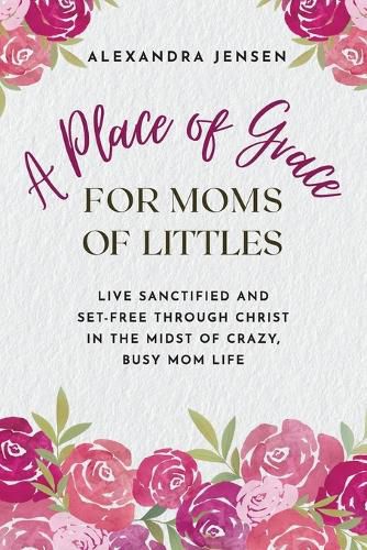 Cover image for A Place of Grace for Moms of Littles