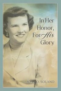 Cover image for In Her Honor, For His Glory