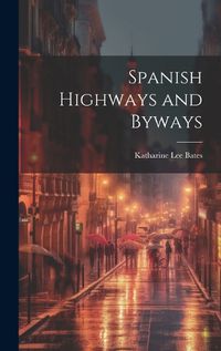 Cover image for Spanish Highways and Byways