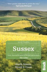 Cover image for Sussex (Slow Travel): South Downs, Weald & Coast