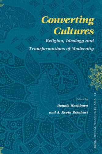 Cover image for Converting Cultures: Religion, Ideology and Transformations of Modernity