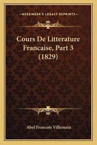 Cover image for Cours de Litterature Francaise, Part 3 (1829)