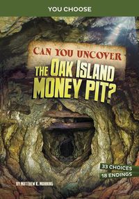 Cover image for Can You Uncover the Oak Island Money Pit?