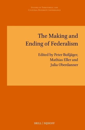 The Making and Ending of Federalism