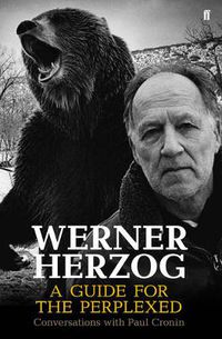 Cover image for Werner Herzog - A Guide for the Perplexed: Conversations with Paul Cronin